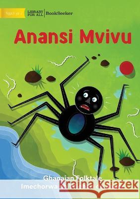 Lazy Anansi - Anansi Mvivu Ghanaian Folktale                        Wiehan d 9781922951755 Library for All - książka