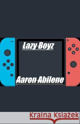 Lazy Boyz Aaron Abilene 9798223341437 Syphon Creative - książka