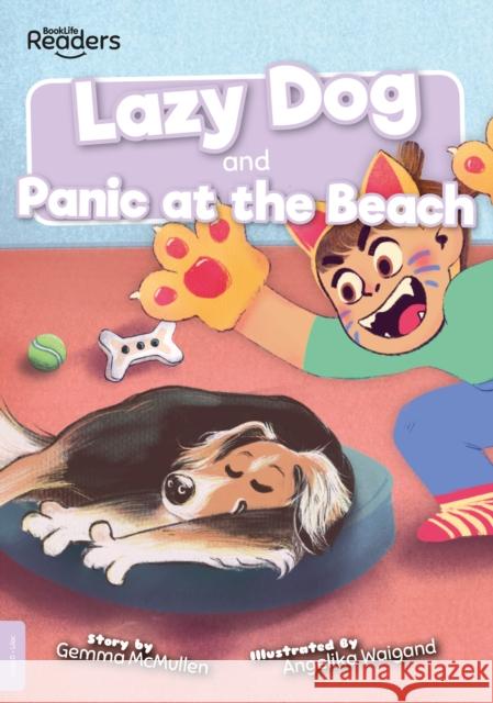 Lazy Dog and Panic at the Beach Gemma McMullen 9781839270062 BookLife Publishing - książka