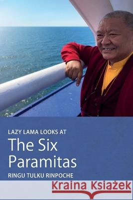 Lazy Lama looks at The Six Paramitas Ringu Tulku Karma Trinley Paldron 9780995734340 Bodhicharya Publications Community Interest C - książka