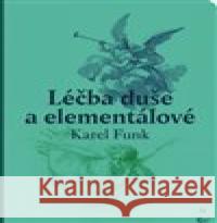 Léčba duše a elementálové Karel Funk 9788075301154 Malvern - książka