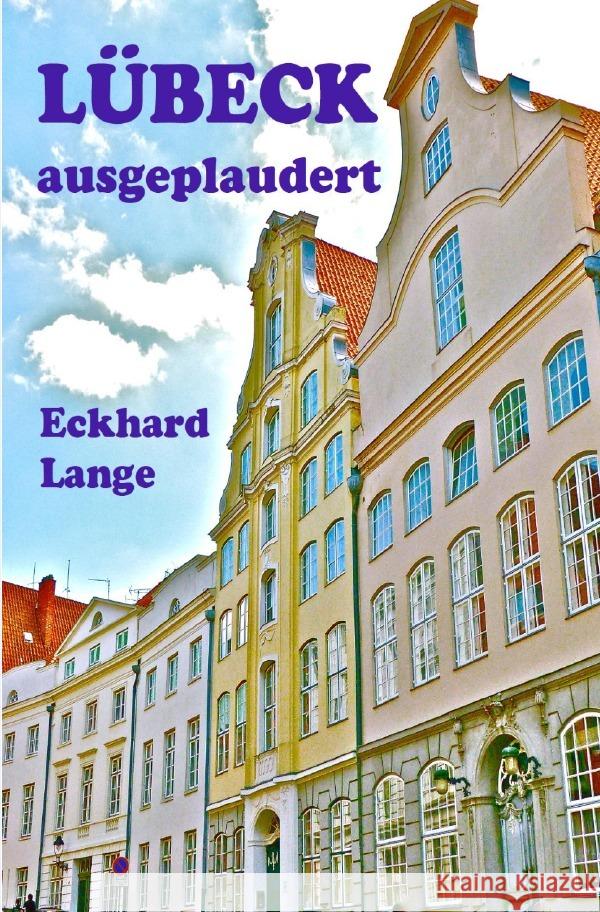 Lübeck ausgeplaudert Lange, Eckhard 9783754116661 epubli - książka