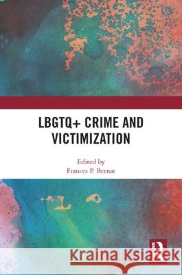 LBGTQ+ Crime and Victimization Frances P. Bernat 9781032453781 Routledge - książka