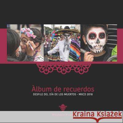 Àlbum de recuerdos: Desfile del Día de Los Muertos - MXCD 2018 Ricard, Mirabelle 9782981810304 Mirabelle Ricard - książka