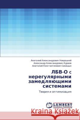 Lbv-O C Neregulyarnymi Zamedlyayushchimi Sistemami Navrotskiy Anatoliy Aleksandrovich       Kuraev Aleksandr Aleksandrovich          Sinitsyn Anatoliy Konstantinovich 9783846527429 LAP Lambert Academic Publishing - książka