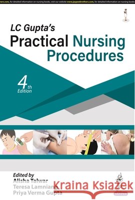 LC Gupta's Practical Nursing Procedures Priya Verma Gupta 9789356963610 Jaypee Brothers Medical Publishers - książka