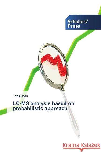 LC-MS analysis based on probabilistic approach Urban, Jan 9783659838316 Scholar's Press - książka