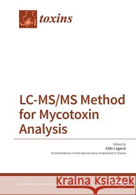 LC-MS/MS Method for Mycotoxin Analysis Laganà, Aldo 9783038426066 Mdpi AG - książka