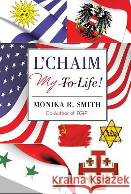 L'Chaim: (To Life!) Smith, Monika R. 9781491773246 iUniverse - książka
