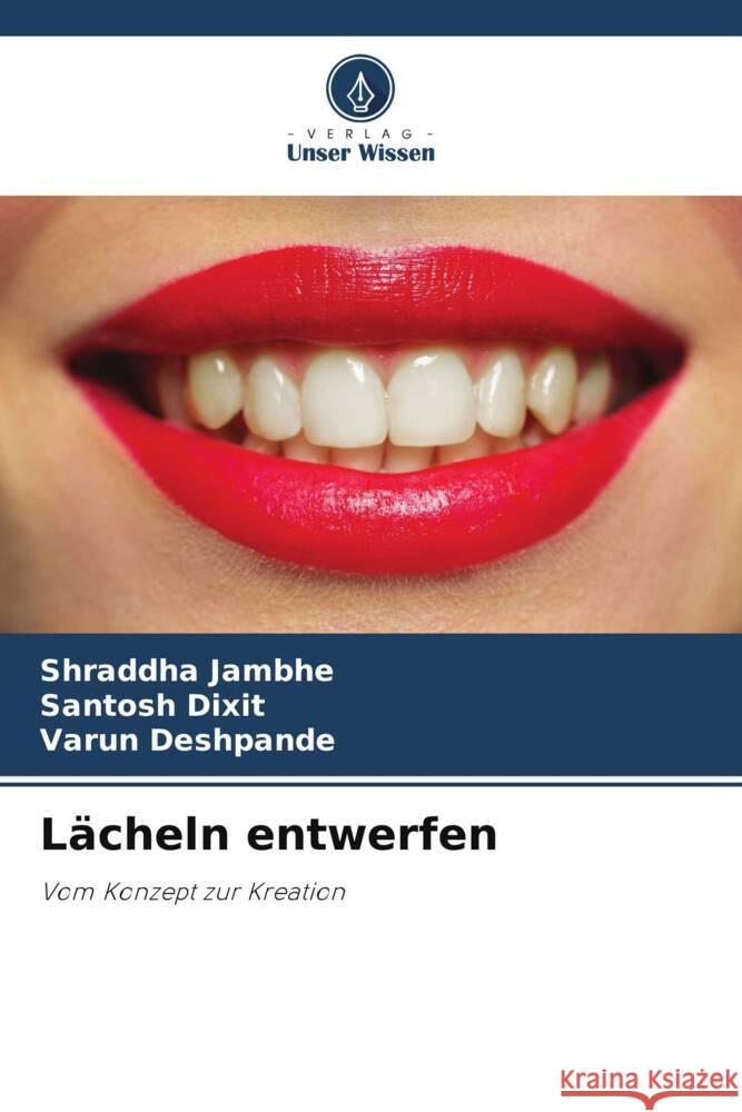 L?cheln entwerfen Shraddha Jambhe Santosh Dixit Varun Deshpande 9786207968275 Verlag Unser Wissen - książka