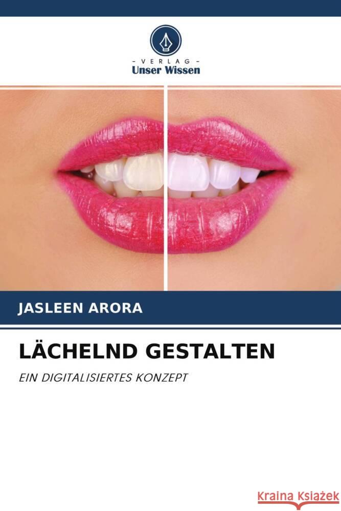 LÄCHELND GESTALTEN ARORA, JASLEEN 9786204564364 Verlag Unser Wissen - książka