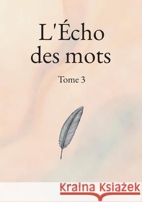 L'?cho des mots - Tome 3: Un mot, un po?me David Alin 9782322613595 Bod - Books on Demand - książka