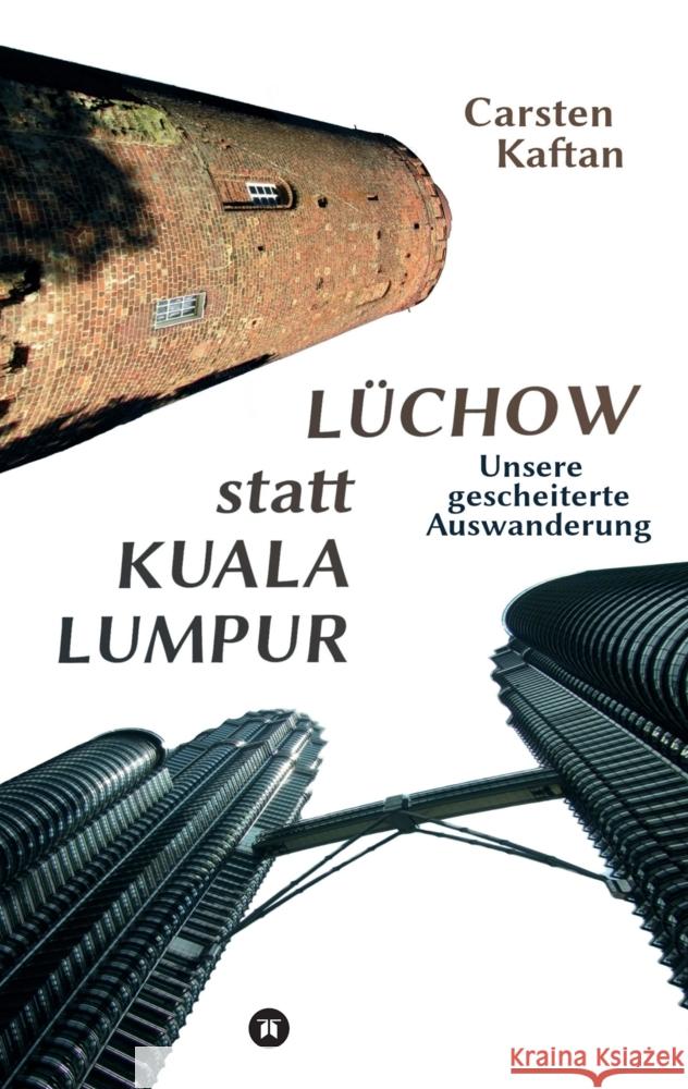 Lüchow statt Kuala Lumpur Kaftan, Carsten 9783347681545 tredition - książka