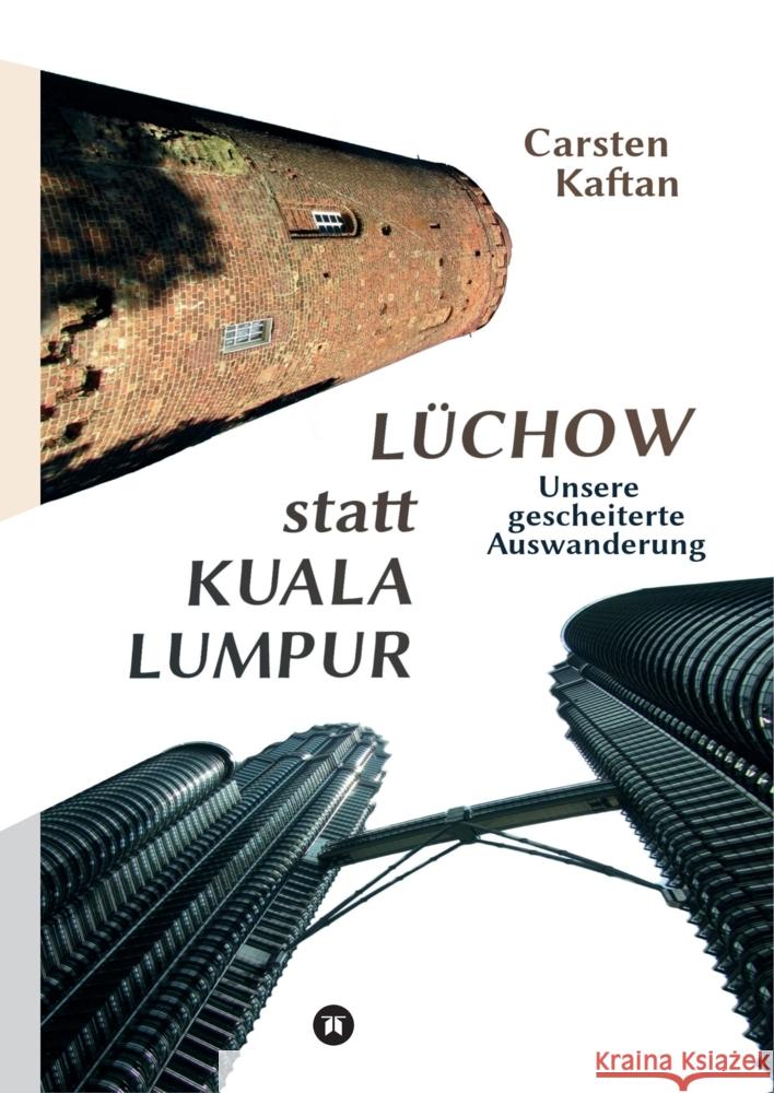 Lüchow statt Kuala Lumpur Kaftan, Carsten 9783347681590 tredition - książka