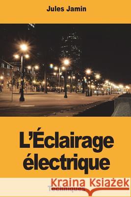 L'Éclairage électrique Jamin, Jules 9781722469689 Createspace Independent Publishing Platform - książka