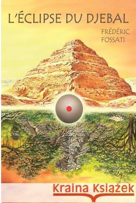 L'éclipse du Djebal Fossati, Frederic 9781500615383 Createspace Independent Publishing Platform - książka