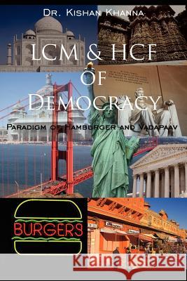 LCM & Hcf of Democracy: Paradigm of Hamburger and Vadapaav Khanna, Kishan 9781425981761 Authorhouse - książka