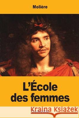 L'École des femmes Moliere 9781548447519 Createspace Independent Publishing Platform - książka