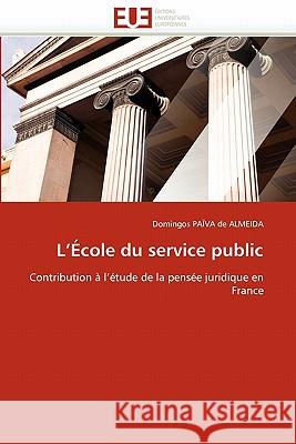 L''école Du Service Public Paiva De Almeida-D 9786131538308 Editions Universitaires Europeennes - książka
