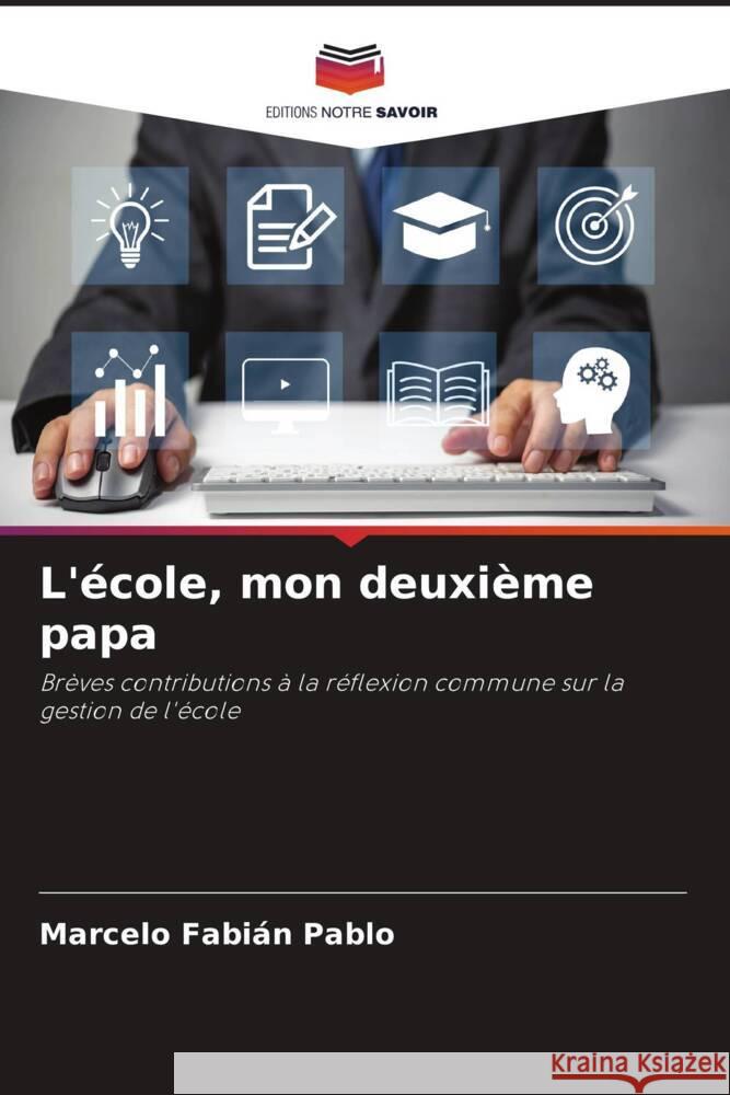 L'?cole, mon deuxi?me papa Marcelo Fabi?n Pablo 9786207037100 Editions Notre Savoir - książka