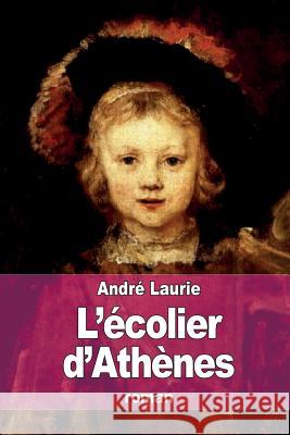 L'écolier d'Athènes Laurie, Andre 9781508479703 Createspace - książka