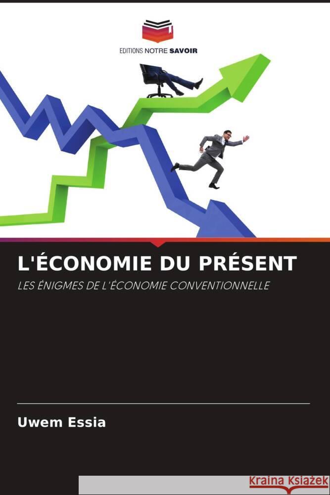 L'ÉCONOMIE DU PRÉSENT Essia, Uwem 9786205067390 Editions Notre Savoir - książka