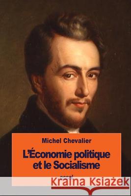 L'économie politique et le Socialisme Chevalier, Michel 9781533632739 Createspace Independent Publishing Platform - książka