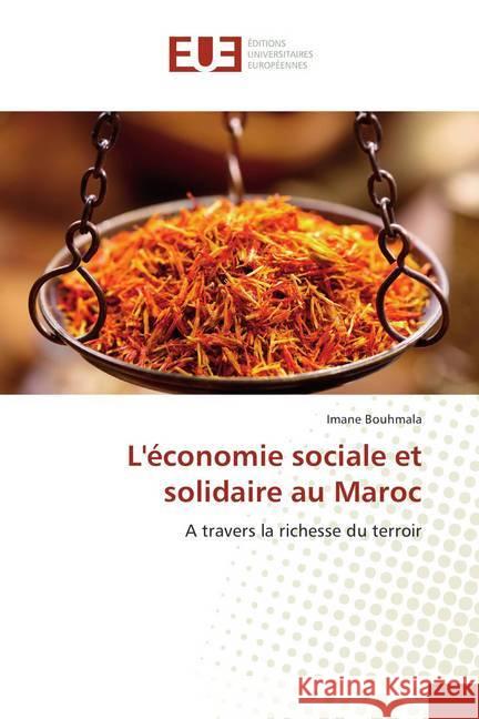 L'économie sociale et solidaire au Maroc : A travers la richesse du terroir Bouhmala, Imane 9786202275651 Éditions universitaires européennes - książka