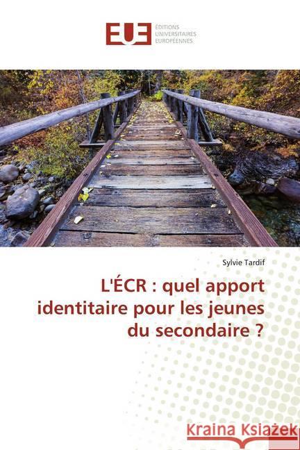 L'ÉCR : quel apport identitaire pour les jeunes du secondaire ? Tardif, Sylvie 9786138468325 Éditions universitaires européennes - książka