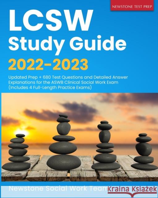 LCSW Study Guide 2022-2023: Updated Prep + 680 Test Questions and Detailed Answer Explanations for the ASWB Clinical Social Work Exam (Includes 4 Social Work Team, Newstone 9781989726938 Newstone Test Prep - książka