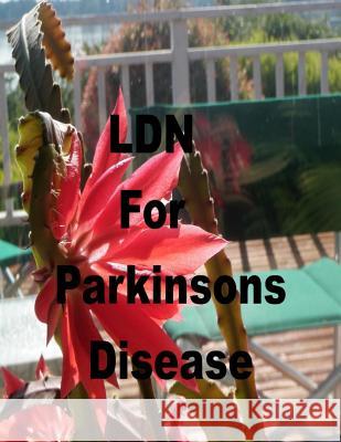 LDN for Parkinson's Disease: Low Dose Naltrexone Lindstrom, Lexie 9781495924408 Createspace - książka