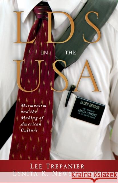 LDS in the USA: Mormonism and the Making of American Culture Trepanier, Lee 9781602583276 Baylor University Press - książka