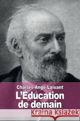 L'Éducation de demain Laisant, Charles-Ange 9781519709851 Createspace Independent Publishing Platform - książka