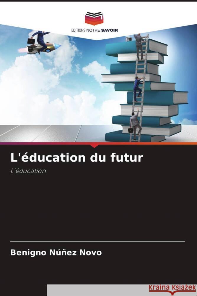 L'éducation du futur Núñez Novo, Benigno 9786206340393 Editions Notre Savoir - książka