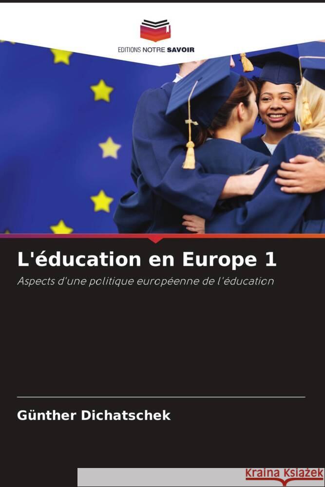 L'éducation en Europe 1 Dichatschek, Günther 9786208336257 Editions Notre Savoir - książka