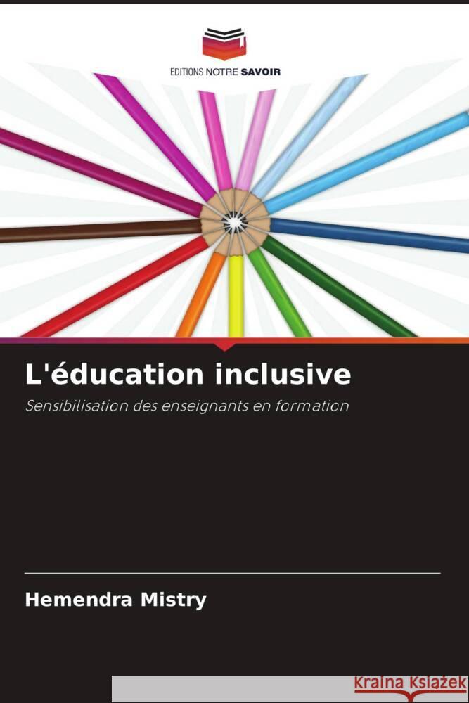 L'?ducation inclusive Hemendra Mistry 9786207137008 Editions Notre Savoir - książka