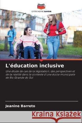 L'éducation inclusive Barreto, Jeanine 9786209022401 Editions Notre Savoir - książka