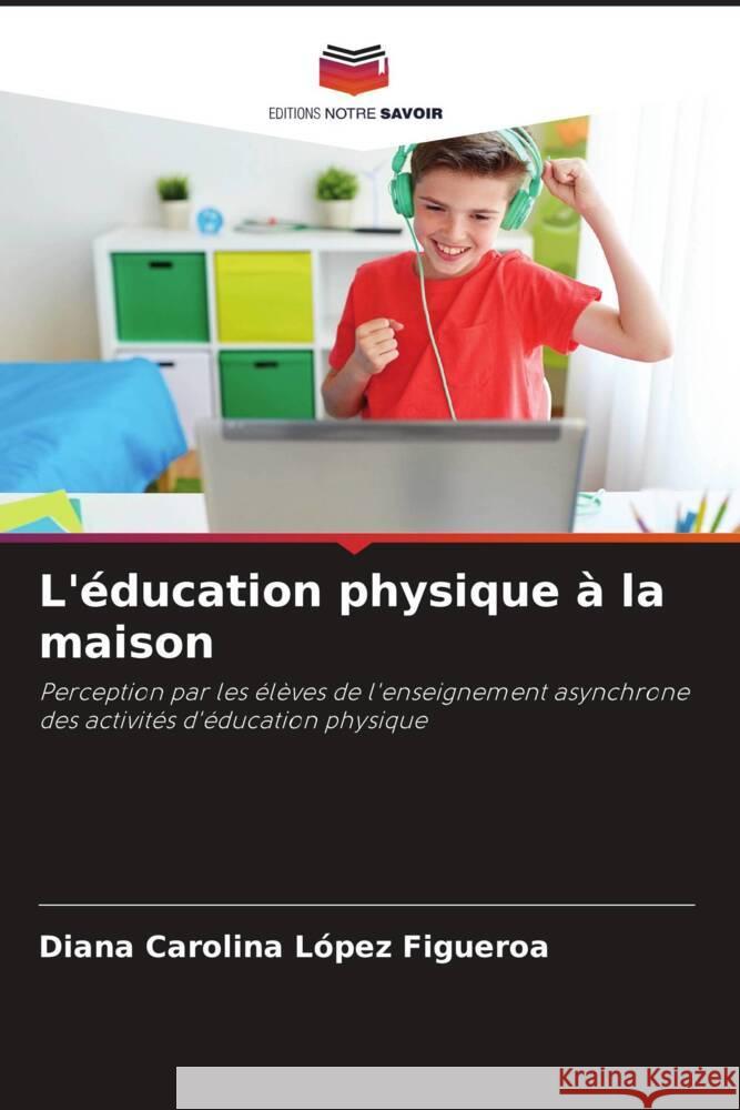 L'?ducation physique ? la maison Diana Carolina L?pe 9786207959402 Editions Notre Savoir - książka