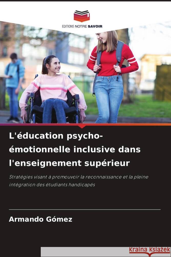 L'éducation psycho-émotionnelle inclusive dans l'enseignement supérieur Gómez, Armando 9786208596453 Editions Notre Savoir - książka