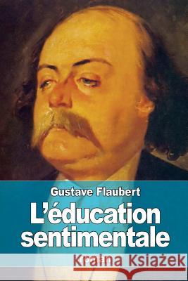 L'éducation sentimentale: Histoire d'un jeune homme Flaubert, Gustave 9781514160749 Createspace - książka