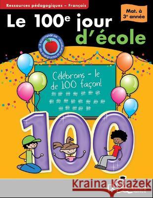 Le 100 Jour d'Ecole Mat-3 Turnbull, Demetra 9781897514160 Chalkboard Publishing - książka