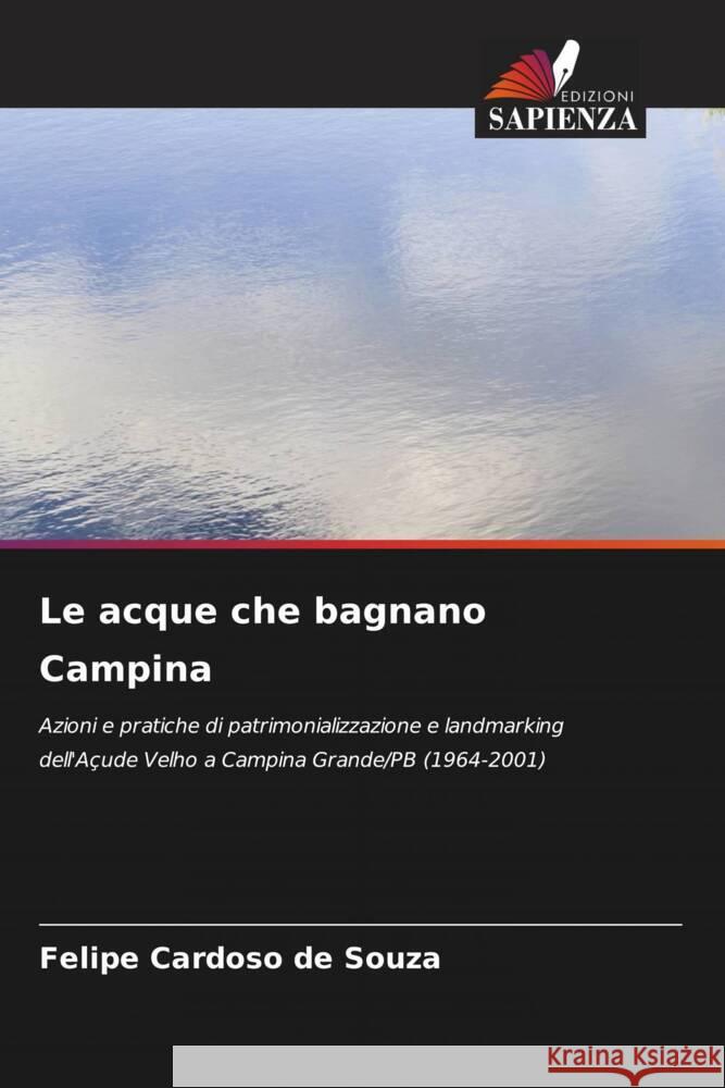 Le acque che bagnano Campina Cardoso de Souza, Felipe 9786206420903 Edizioni Sapienza - książka