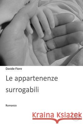 Le appartenenze surrogabili Fiore, Davide 9781523201112 Createspace Independent Publishing Platform - książka