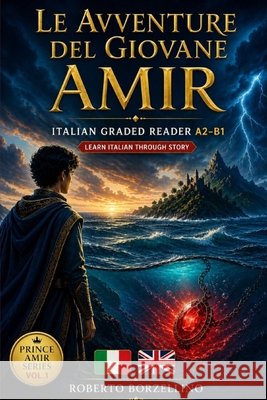 Le Avventure del Giovane Amir: Italian Graded Reader A2-B1 Prince Amir Series Vol. 1 Borzellino, Roberto 9798259478473 Independently Published - książka