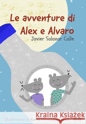 Le Avventure di Alex e Alvaro Javier Salazar Calle, Patrizia Barrera 9788835410218 Tektime - książka