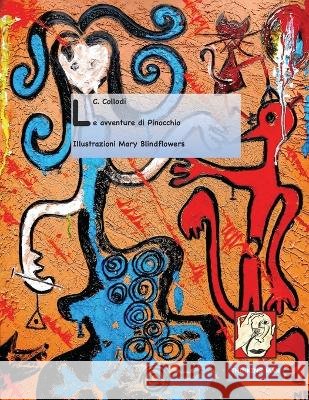 Le avventure di Pinocchio: illustrazioni Mary Blindflowers Mary Blindflowers Carlo Collodi  9798397187435 Independently Published - książka