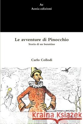 Le avventure di Pinocchio. Storia di un burattino Carlo Collodi 9781447849223 Lulu.com - książka