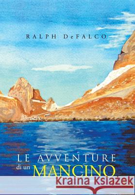 Le Avventure Di Un Mancino Ralph Defalco 9781465356901 Xlibris Corporation - książka