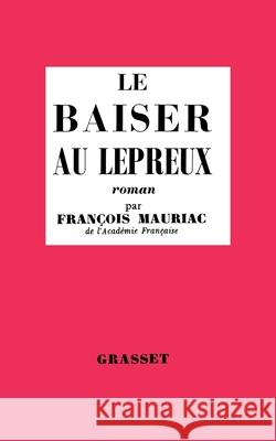 Le baiser au l?preux Mauriac-F 9782246808329 Grasset - książka