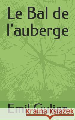 Le Bal de l'auberge Gabrielle Danoux Emil Gulian 9781073311934 Independently Published - książka